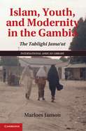 Islam, Youth, and Modernity in the Gambia: The Tablighi Jama'at