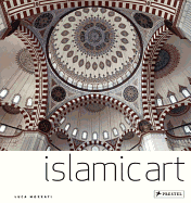 Islamic Art: Architecture, Painting, Calligraphy, Cermics, Glass, Carpets