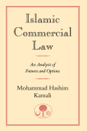 Islamic Commercial Law: An Analysis of Futures and Options