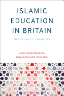 Islamic Education in Britain: New Pluralist Paradigms