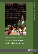 Islamic Education in Secular Societies: In Cooperation with Sedef Sertkan and Zsfia Windisch