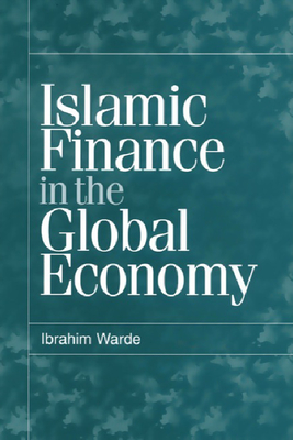 Islamic Finance in the Global Economy - Warde, Ibrahim