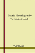 Islamic Historiography: The Histories of Mas'udi