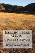 Islamic Legal Maxims: Qawa`id Fiqhiyyah