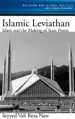 Islamic Leviathan: Islam and the Making of State Power - Nasr, Seyyed Vali Reza