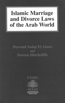 Islamic Marriage and Divorce Laws of the Arab World - El-Alami, Dawoud, and Hinchcliffe, Doreen