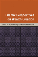 Islamic Perspectives on Wealth Creation