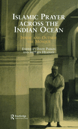 Islamic Prayer Across the Indian Ocean: Inside and Outside the Mosque