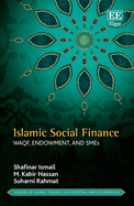 Islamic Social Finance: Waqf, Endowment, and Smes