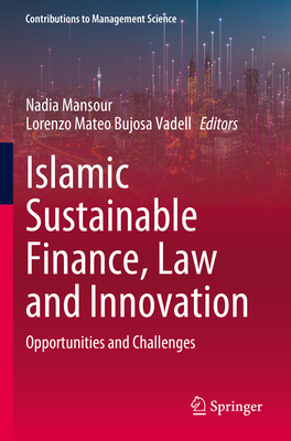 Islamic Sustainable Finance, Law and Innovation: Opportunities and Challenges - Mansour, Nadia (Editor), and Bujosa Vadell, Lorenzo Mateo (Editor)