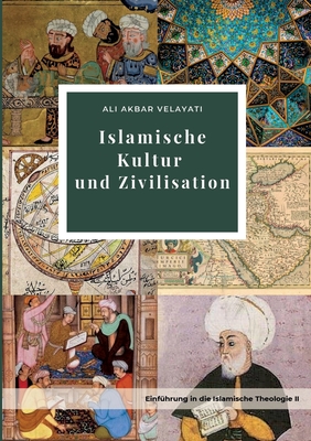 Islamische Kultur und Zivilisation - Velayati, Ali Akbar