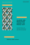Islamism and Revolution Across the Middle East: Transformations of Ideology and Strategy After the Arab Spring