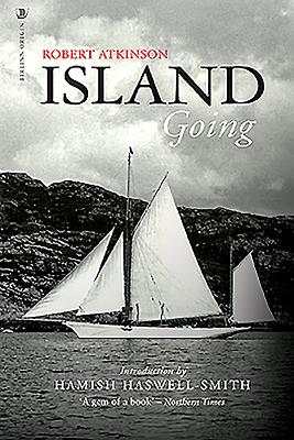 Island Going - Atkinson, Robert, and Haswell-Smith, Hamish (Introduction by)