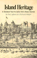 Island Heritage: A Guided Tour to Lake Erie's Bass Island