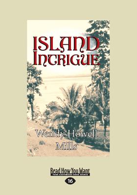 Island Intrigue - Mills, Wendy Howell