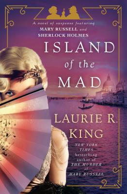 Island of the Mad: A Novel of Suspense Featuring Mary Russell and Sherlock Holmes - King, Laurie R