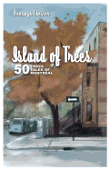 Island of Trees: 50 Trees, 50 Tales of Montreal