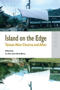 Island on the Edge: Taiwan New Cinema and After