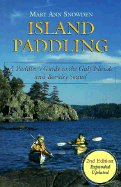 Island Paddling: A Paddler's Guide to the Gulf Islands and Barkley Sound
