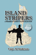Island Stripers: A Fisherman's Guide to Block Island
