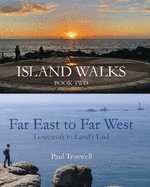 Island Walks Book Two - Far East to Far West: Lowestoft To Land's End
