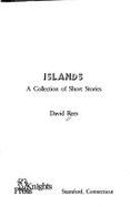 Islands: A Collection of Short Stories - Rees, David