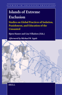 Islands of Extreme Exclusion: Studies on Global Practices of Isolation, Punishment, and Education of the Unwanted