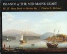 Islands of the Mid-Maine Coast: Penobscot & Blue Hill Bays - McLane, Charles B., and McLane, Carol Evarts