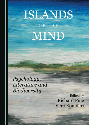 Islands of the Mind: Psychology, Literature and Biodiversity - Pine, Richard (Editor)