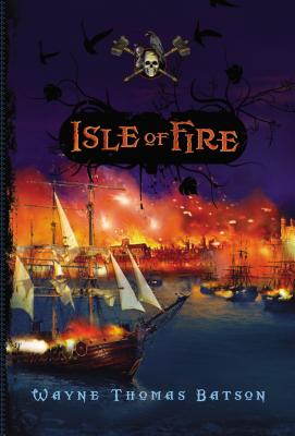 Isle of Fire - Batson, Wayne Thomas
