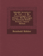 Islendzk Aeventyri: Bd. Text. - 2. Bd. Anmerkungen Und Glossar, Mit Beitragen Von Reinhold Kohler