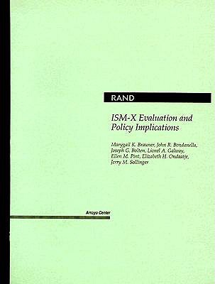 ISM-X Evaluation and Policy Implications - Brauner, Marygail, and Bondanella, John R, and Bolten, Joseph G