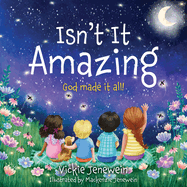 Isn't It Amazing: God made it all!