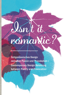 Isn't it Romantic?: Contemporary Design Balancing Between Poetry and Provocation