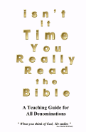Isn't it Time you Really Read the Bible