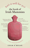 Isn't it Well for Ye?: The Book of Irish Mammies
