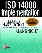 ISO 14000 Implementation: Upgrading Your EMS Effectively - Harrington, H James, and Knight, Allan, and Wolfe, John