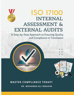 ISO 17100 Internal Assessment & External Audits: A Step-by-Step Approach to Ensuring Quality and Compliance in Translation
