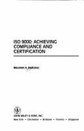 ISO 9000: Achieving Compliance and Certification - Dalfonso, Maureen A