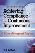 ISO 9001:2000: Achieving Compliance and Continuous Improvement in Software Development Companies - Nanda, Vivek