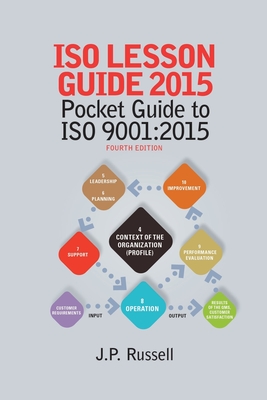 ISO Lesson Guide 2015: Pocket Guide to ISO 9001:2015 - Russell, James Paul