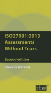 Iso27001 Assessment Without Tears: A Pocket Guide 2013