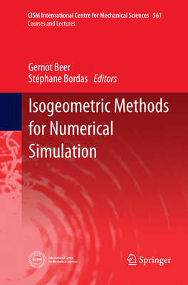 Isogeometric Methods for Numerical Simulation - Beer, Gernot (Editor), and Bordas, Stphane (Editor)