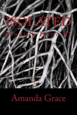 Isolated: Finding Hope #1 - Grace, Amanda