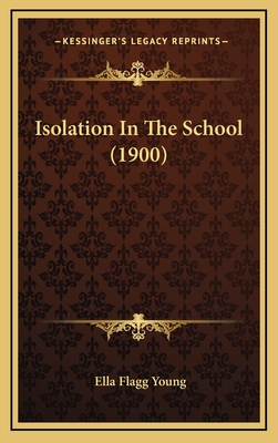 Isolation in the School (1900) - Young, Ella Flagg