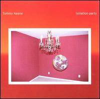 Isolation Party - Tommy Keene