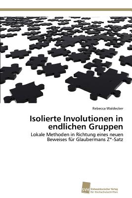 Isolierte Involutionen in Endlichen Gruppen - Waldecker Rebecca