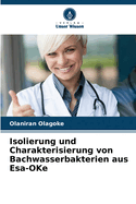 Isolierung und Charakterisierung von Bachwasserbakterien aus Esa-OKe