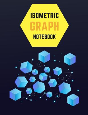 Isometric Graph Notebook: Draw Your Own 3D, Sculpture or Landscaping Geometric Designs! 1/4 inch Equilateral Triangle Isometric Graph Recticle Triangular Paper - Notebooks, Makmak