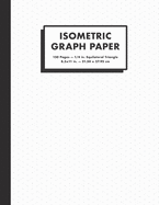 Isometric Graph Paper: 1/4 In. Equilateral Triangle Graph Notebook, 150 Pages, Large (8.5x11"), White